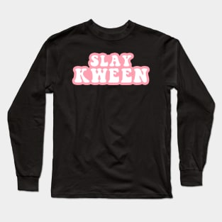 Slay Kween Long Sleeve T-Shirt